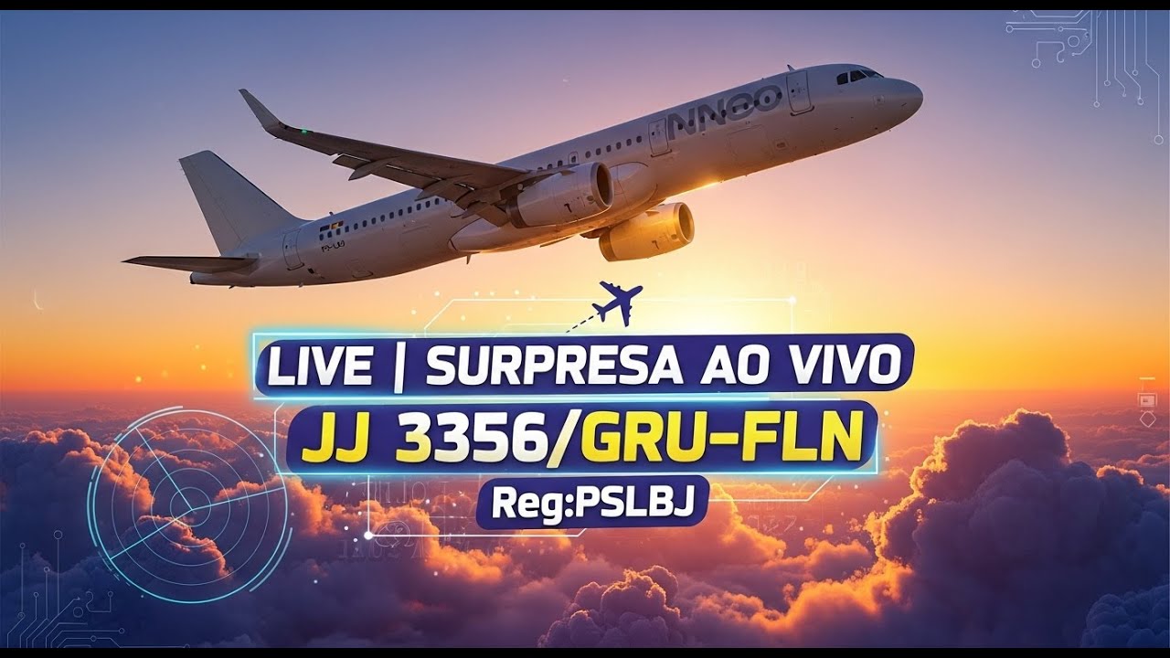 🔴 AO VIVO | LIVE SURPRESA - JJ 3356/GRU-FLN A321N Reg:PSLBJ