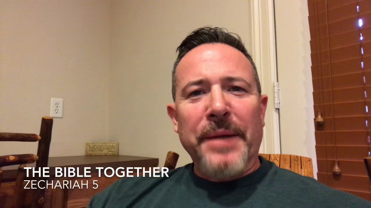 The Bible Together / Zechariah 5 Insights and Commentary