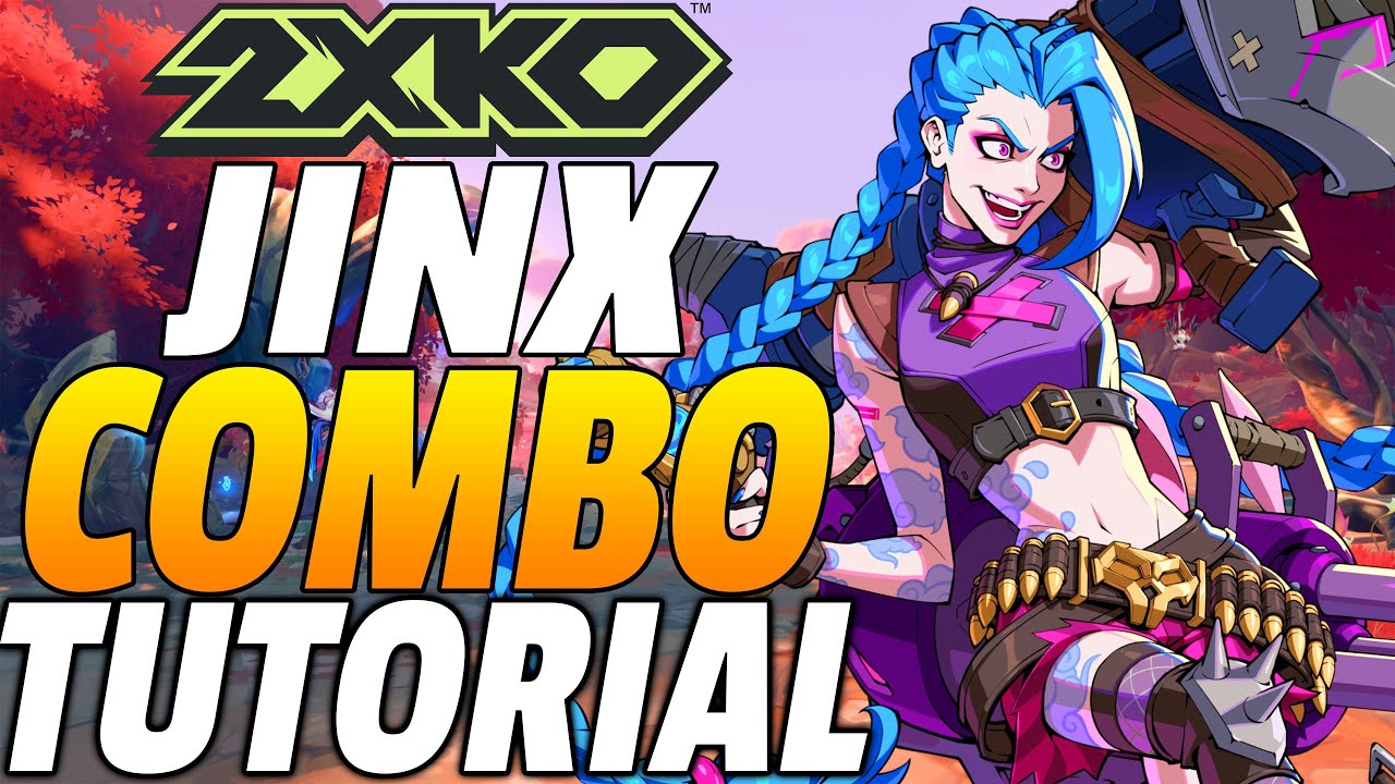 2XKO Jinx Combos - 2XKO Jinxk Combo Guide