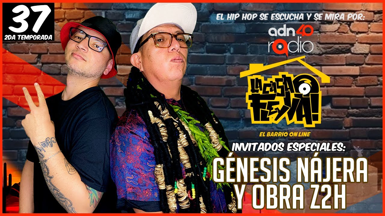 G&eacute;nesis N&aacute;jera, Obra Z2H y la Cumbia Rap | La Casa Fleyva #adn40radio