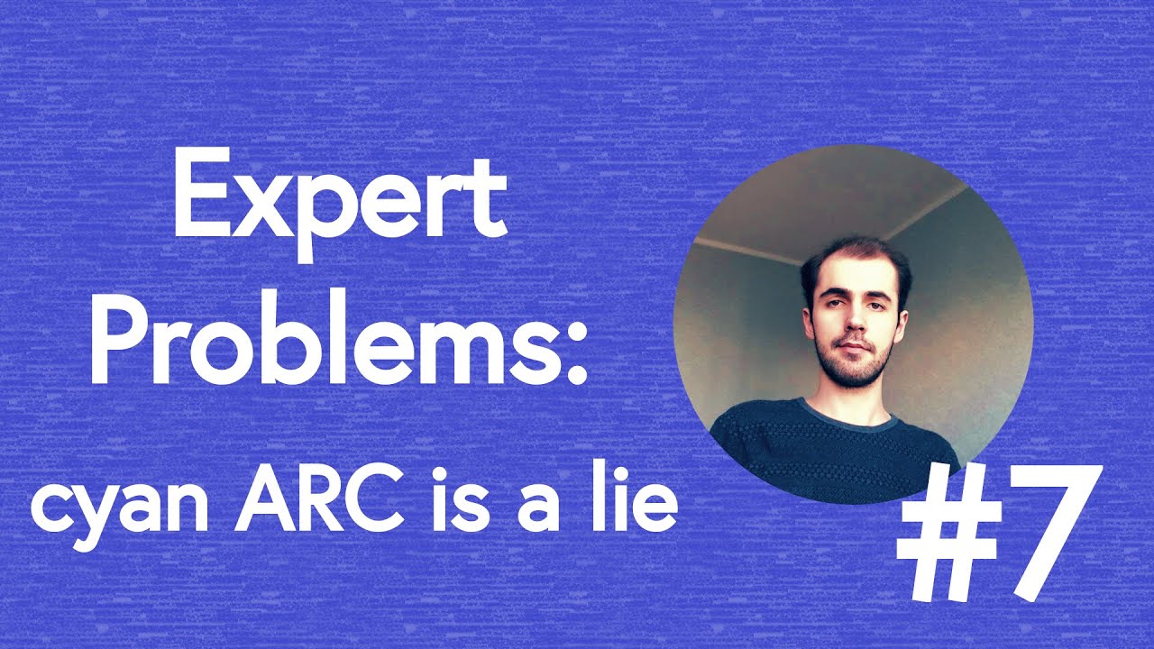 Expert Problems (Ep. 7: cyan ARC is a lie)