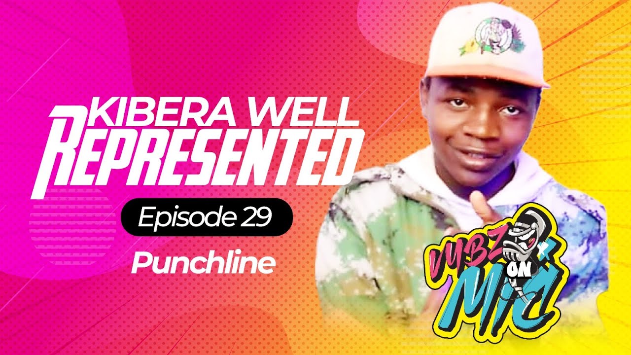 PUNCHLINE PROVES KIBERA GOT TALENT - Unstoppable Energy