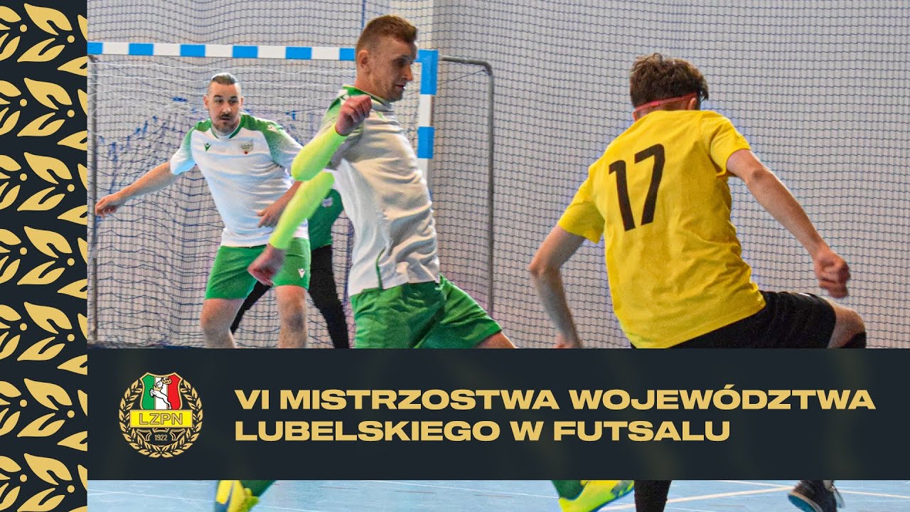 VI MISTRZOSTWA WOJEWÓDZTWA LUBELSKIEGO W FUTSALU