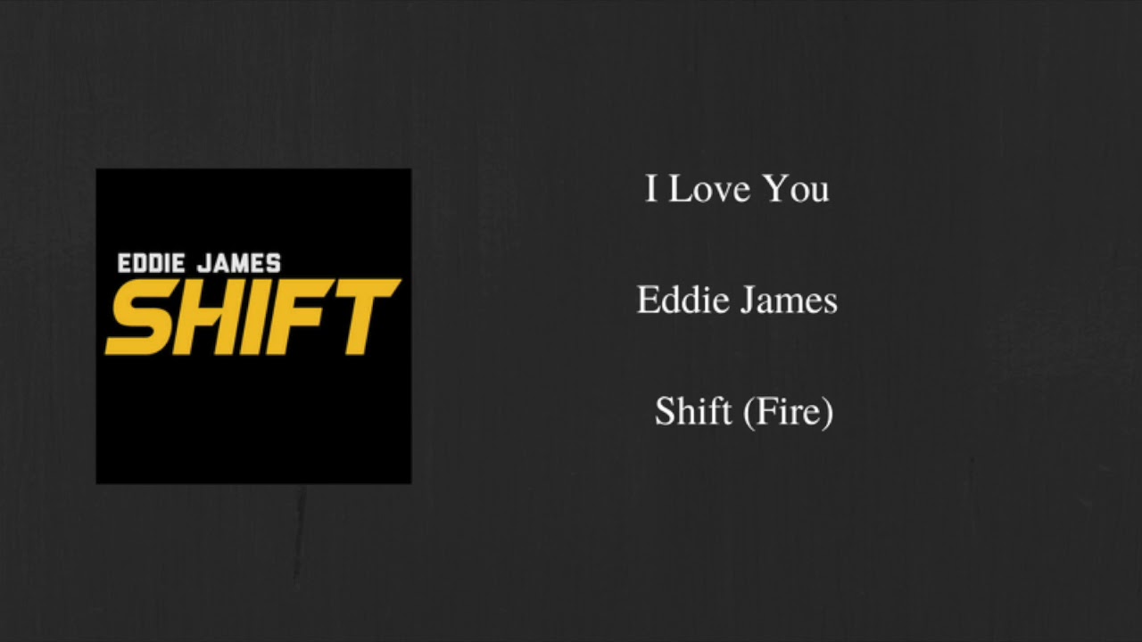 I Love You- Eddie James