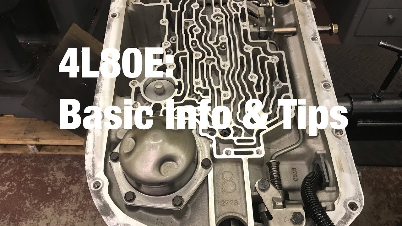 4L80E: Basic Info & Tips