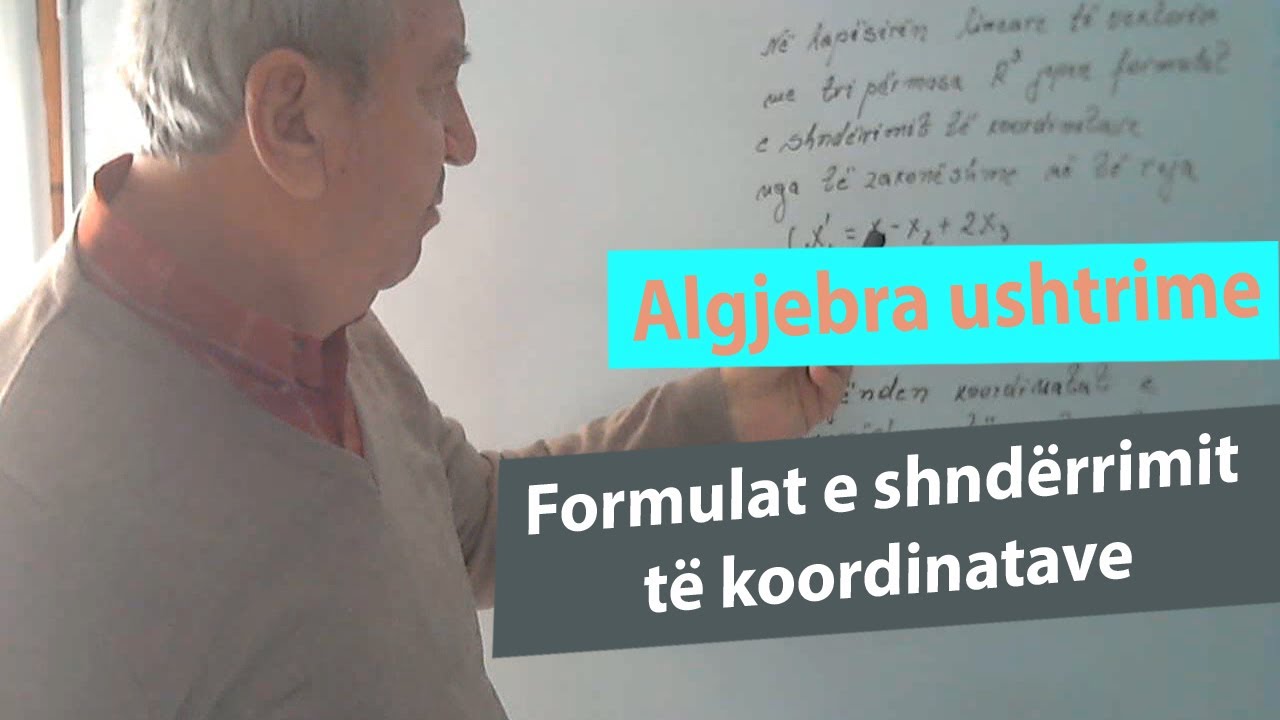 Algjebra Ushtrime/ Formulat e shndërrimit të koordinatave