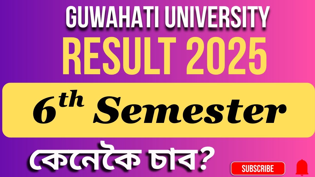 6th Semester Result 2025 | Guwahati University | BA BSC BCOM | CBCS 6th Semester Result 2025