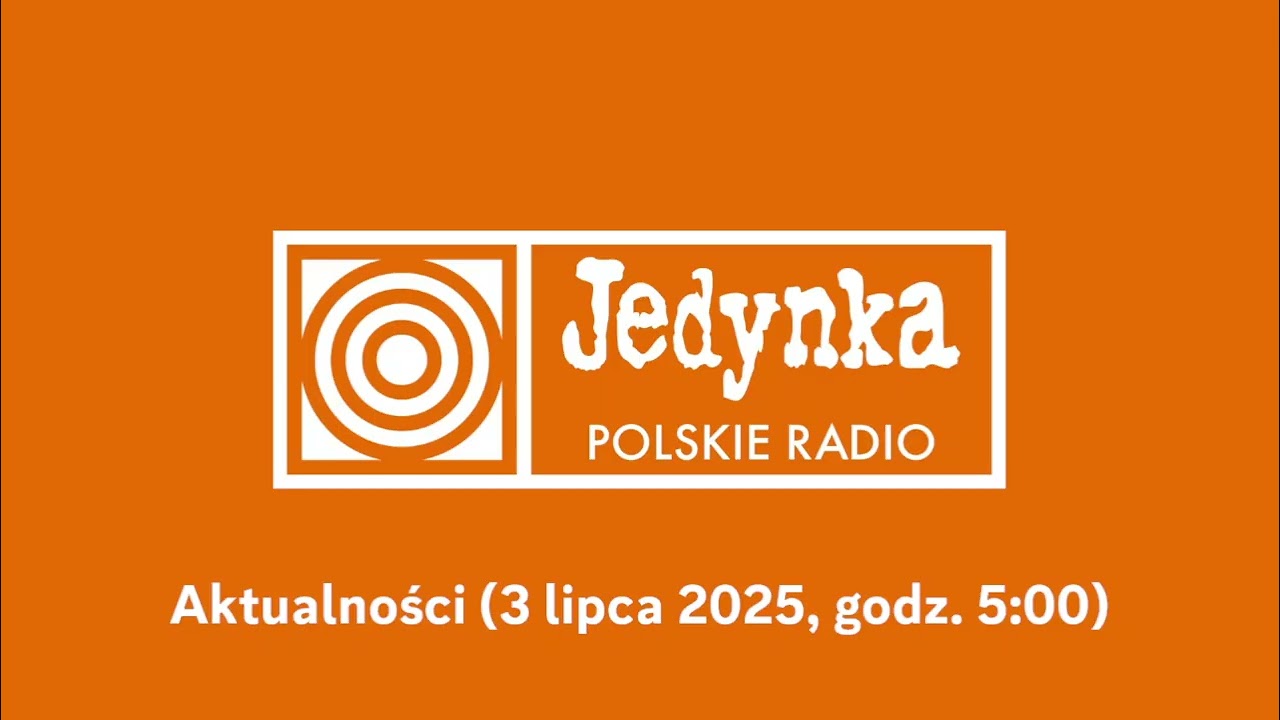 Polskie Radio Jedynka - Aktualności (3 lipca 2025, godz. 5:00)