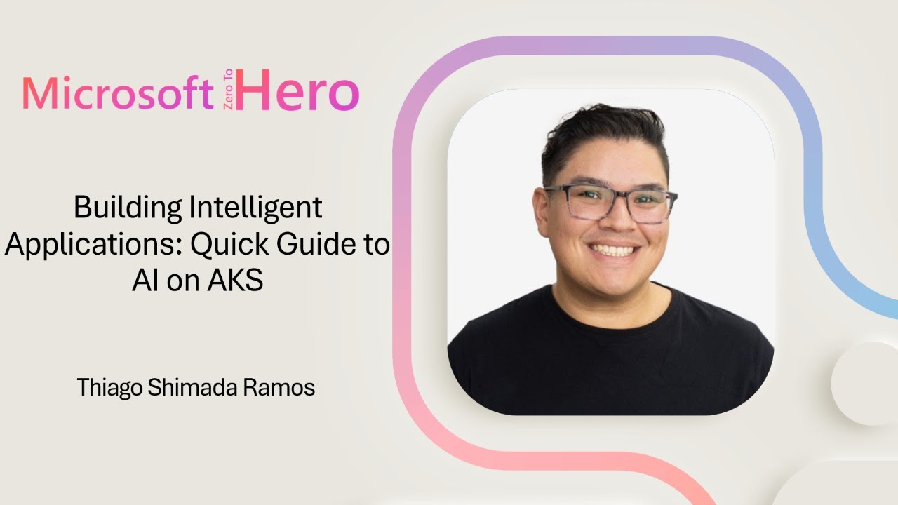 Thiago Shimada Ramos - Building Intelligent Applications: Quick Guide to AI on AKS