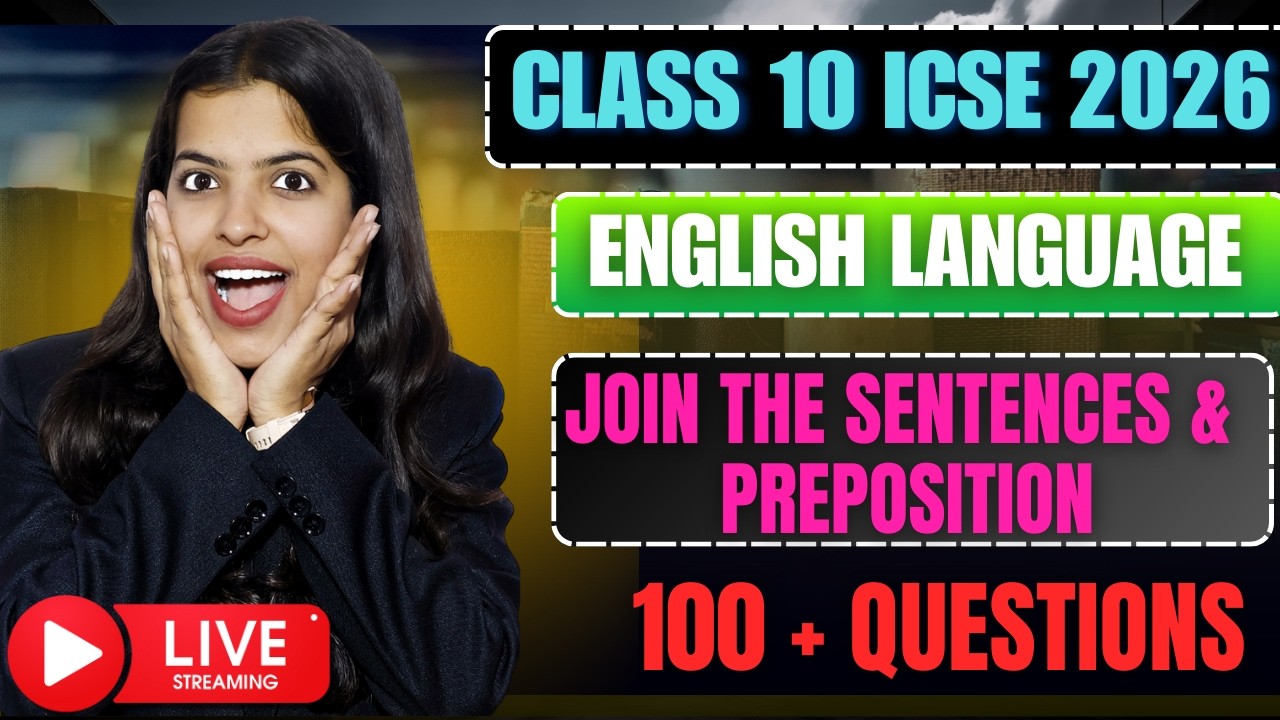 ICSE Class 10 English Boards 2026 Live | Prepositions & Join the Sentences | All Rules+100 Questions