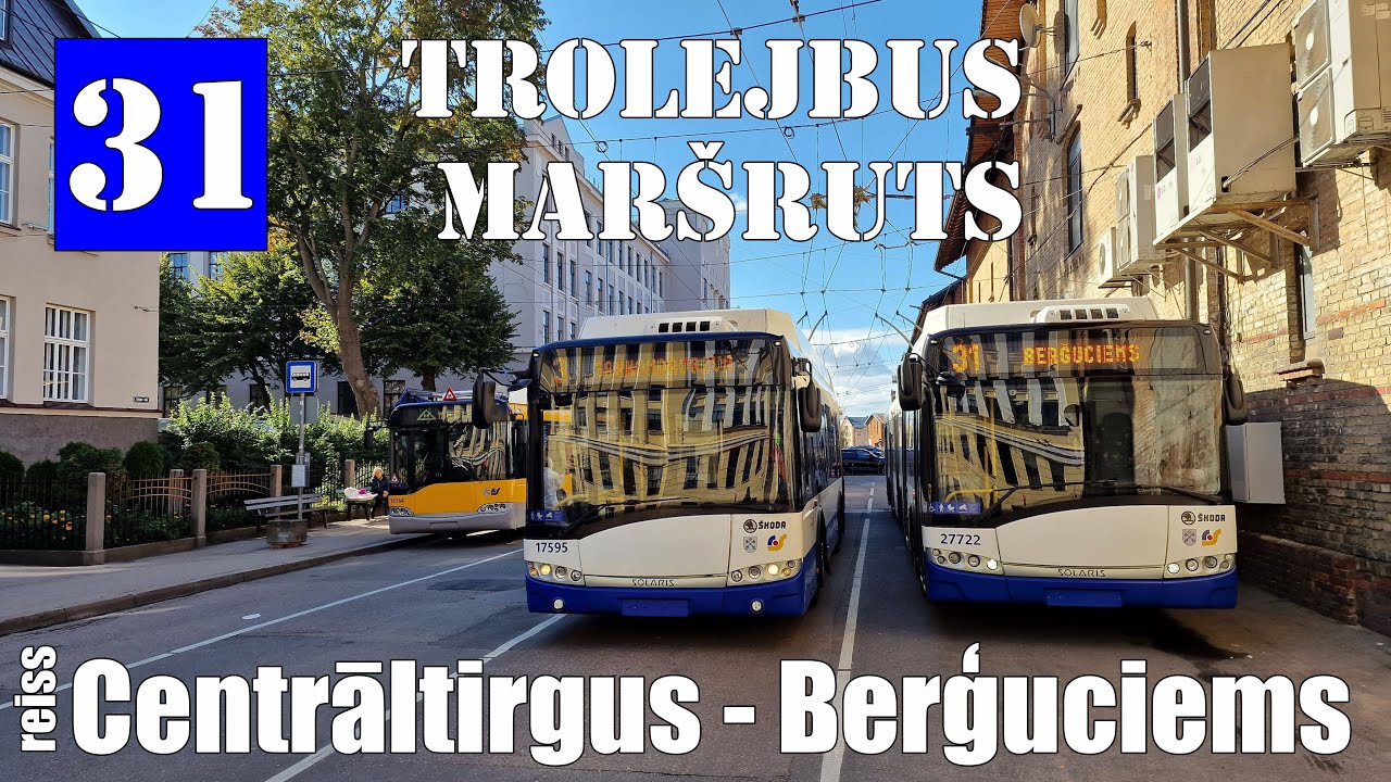 Rīga, Trolejbusa maršruts №31, reiss Centrāltirgus - Berģuciems