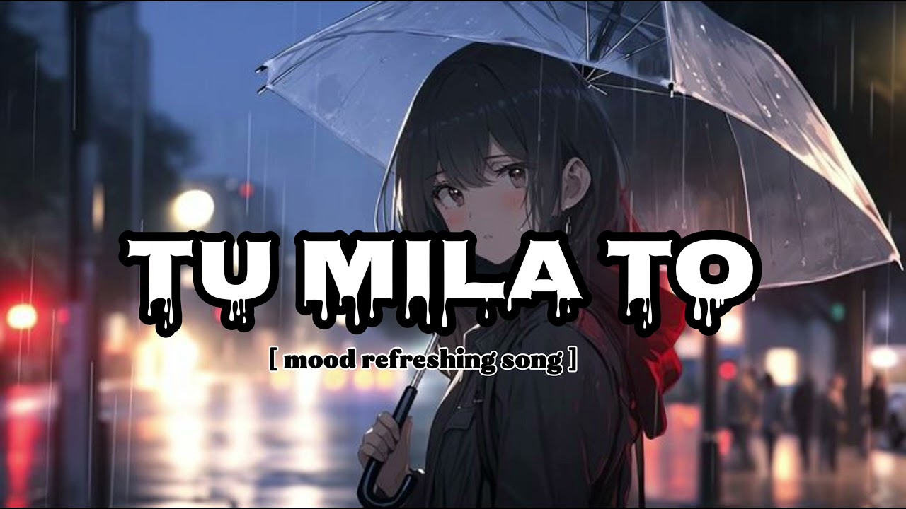 Tu Mila To ❤️ | Heart Touching Love Song 2026 | Romantic Hindi Song