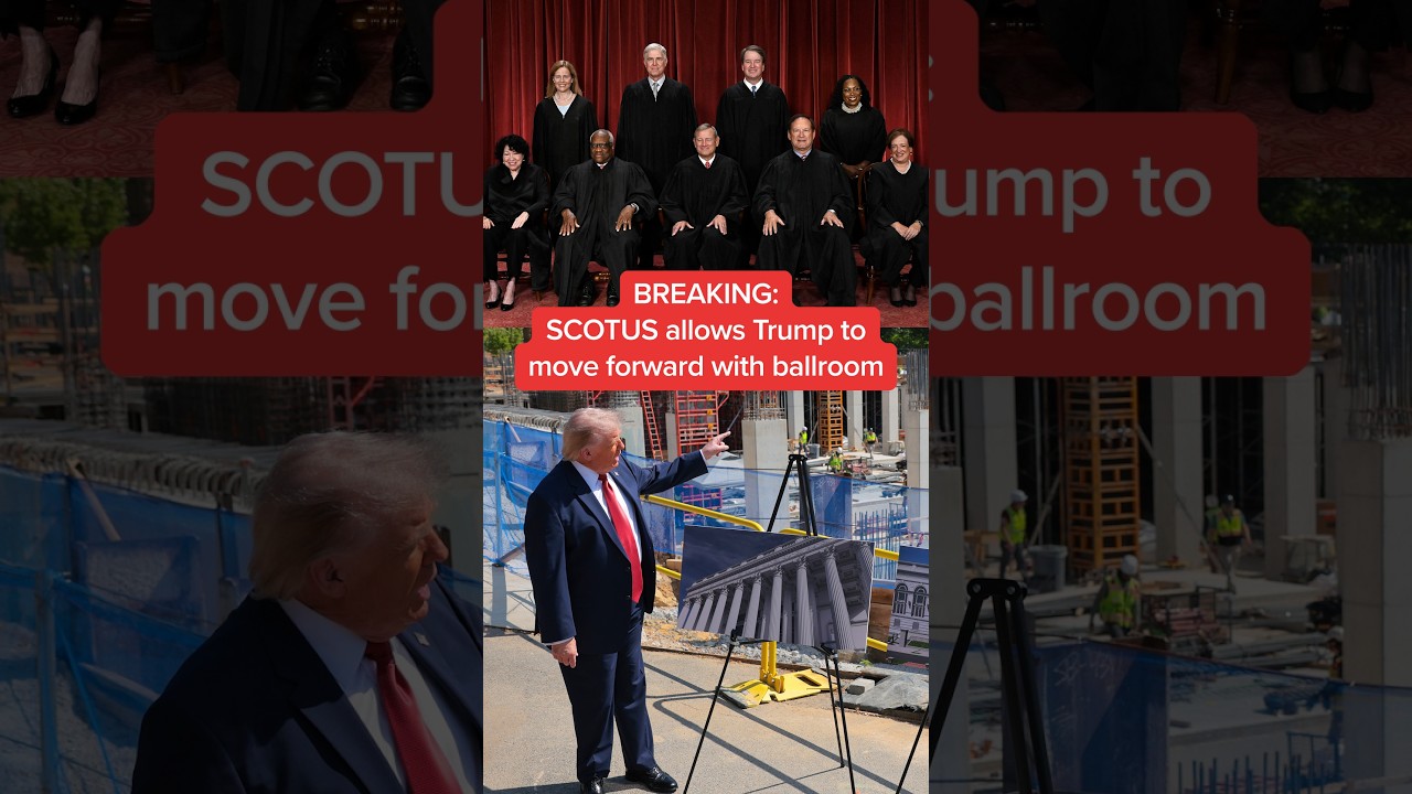 BREAKING: SCOTUS allows Trump to move forward with ballroom