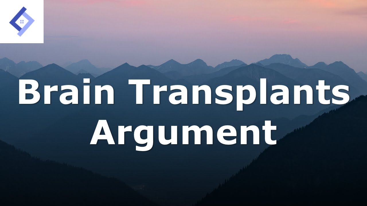 The Brain Transplants Argument