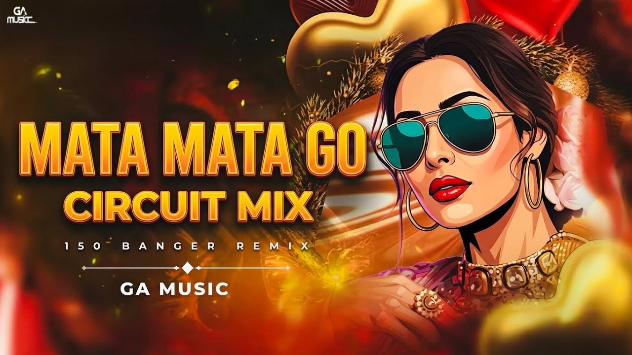 Mata Mata Go - 150 Banger Remix - GA Music 