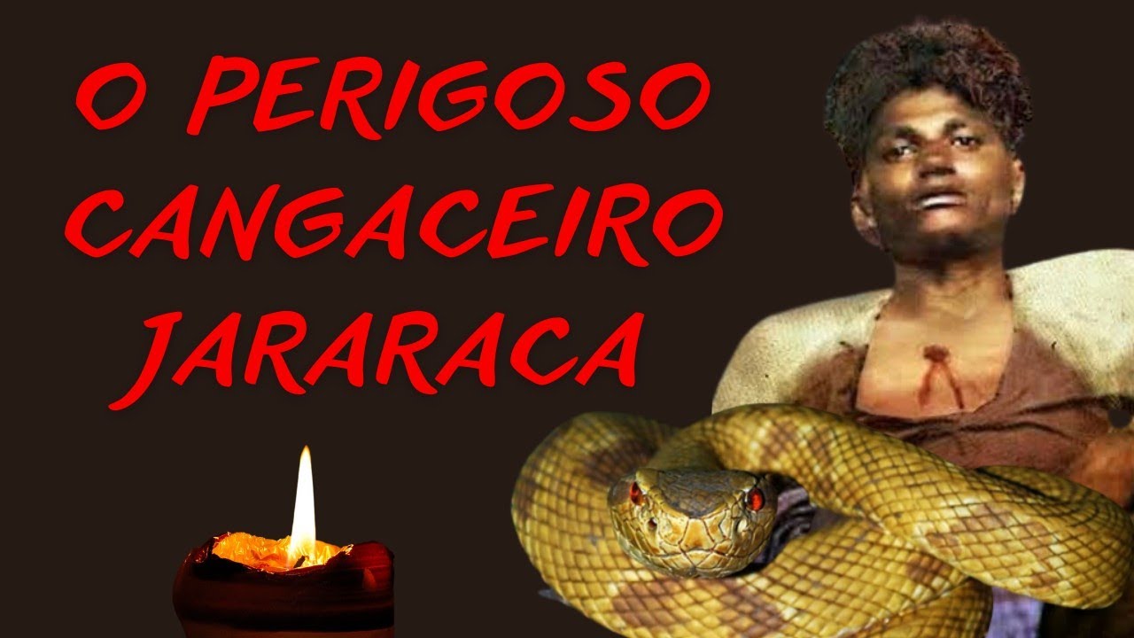 O PERIGOSO CANGACEIRO JARARACA