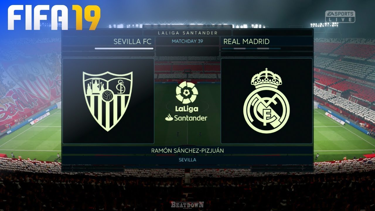 FIFA 19 - Sevilla FC vs. Real Madrid @ Estadio Ramón Sánchez-Pizjuán