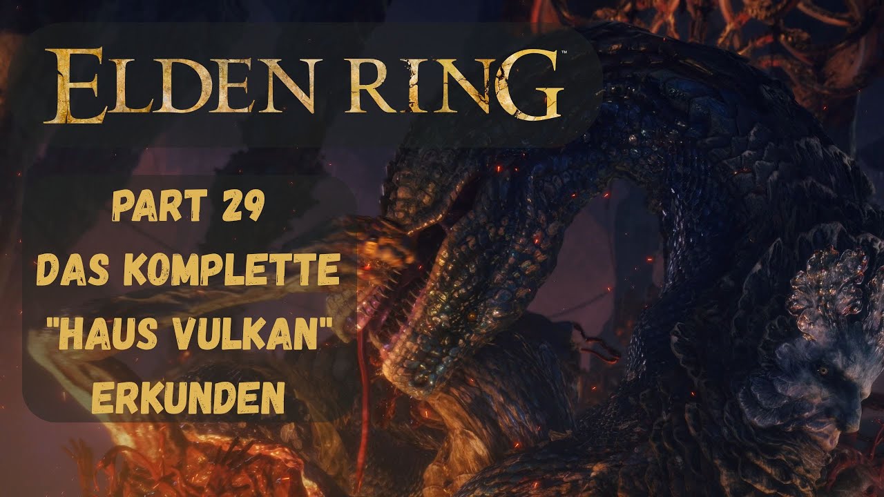 Elden Ring - Platin Guide #29 | Das komplette "Haus Vulkan" erkunden