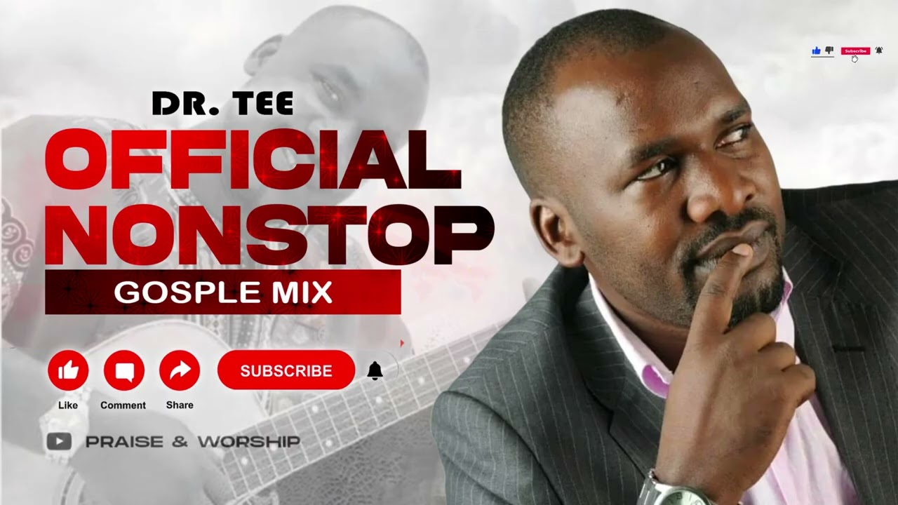 Dr Tee Nonstop Gospel Worship & Praise Mix 2025,Uganda&rsquo;s Most Spirit Filled Songs That Touch Hearts