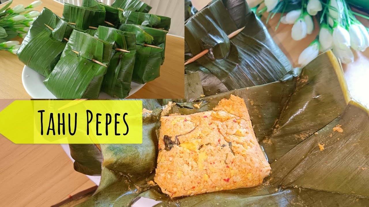 RESEP PEPES TAHU YANG WANGI DAN SEDAP COCOK UNTUK MENU HARIAN 