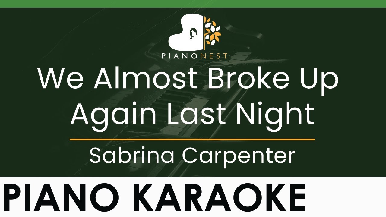 Sabrina Carpenter - We Almost Broke Up Again Last Night - LOWER Key (Piano Karaoke Instrumental)
