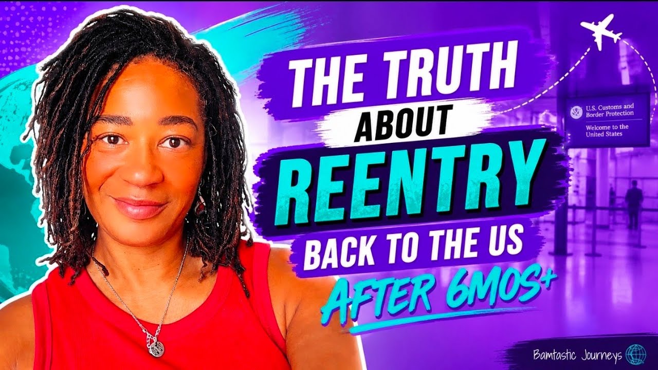 Truth About ReEntry to the US after Living Abroad