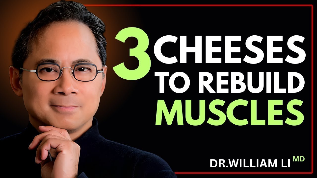 Dr. William Li Inform | Over 60? Eat These 3 CHEESES to Rebuild Muscle and FIGHT