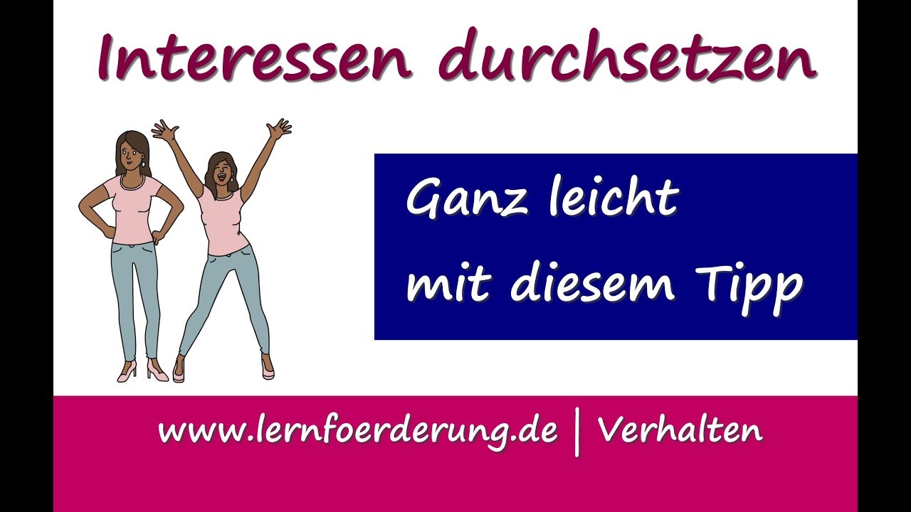 So setzt du deine Interessen durch!! Ohne Stress mit anderen