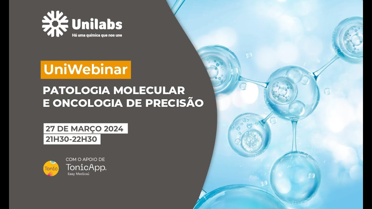 UniWebinar | Patologia Molecular e Oncologia de Precisão