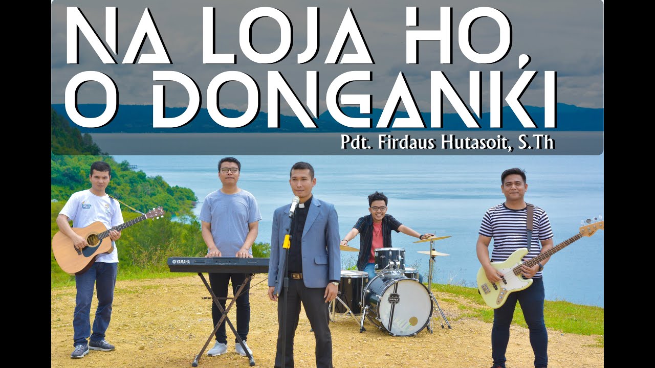 NA LOJA HO, O DONGANKI (B.E. HKBP No.503) - Pdt. Firdaus Hutasoit, S.Th