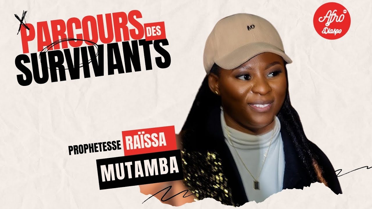 PARCOURS DES SURVIVANTS: AVEC LA PROPHETESSE RAISSA MUTAMBA
