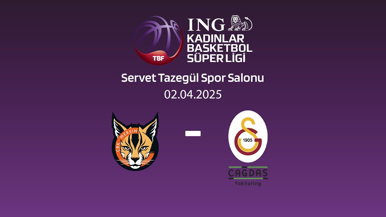 Çimsa ÇBK Mersin – Galatasaray Çağdaş Faktoring ING KBSL Playoff Yarı Final