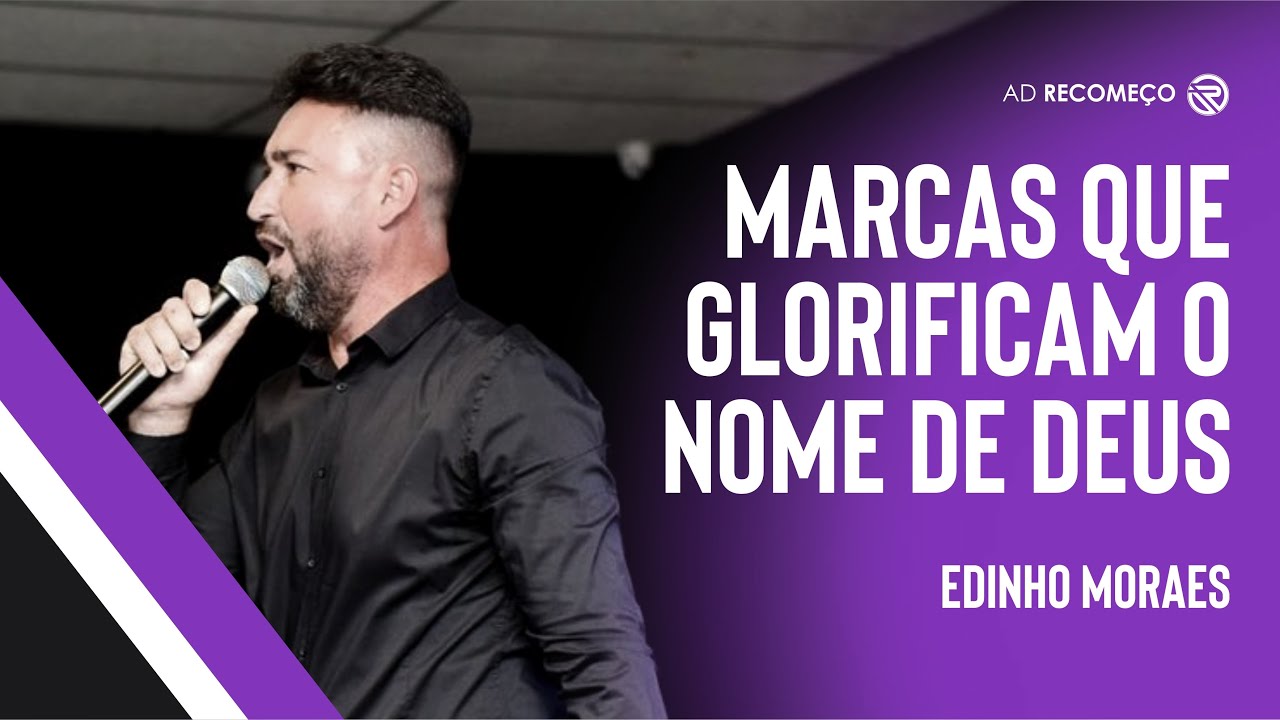 MARCAS QUE GLORIFICAM O NOME DE DEUS | EDINHO MORAES