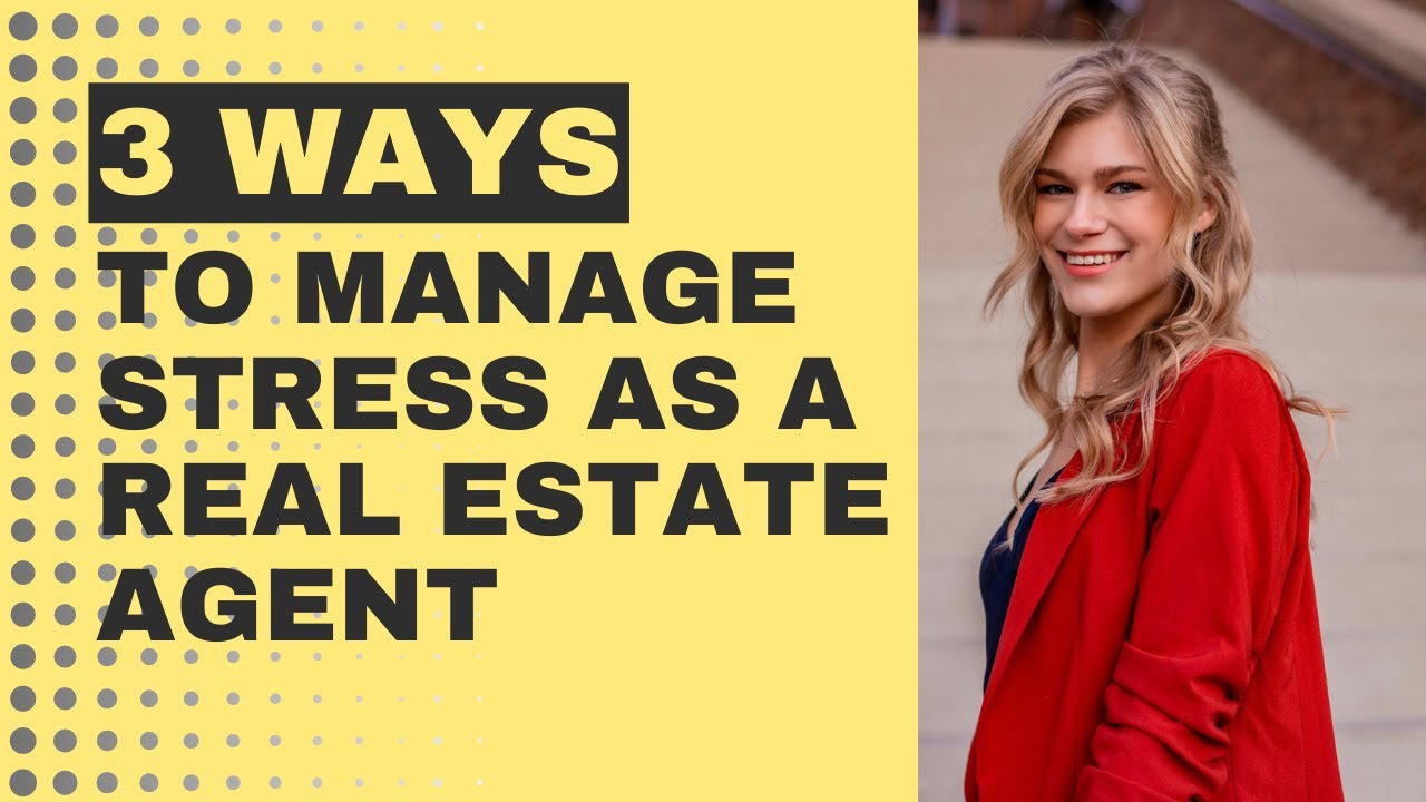 3 Ways to Manage Stress as a Real Estate Agent