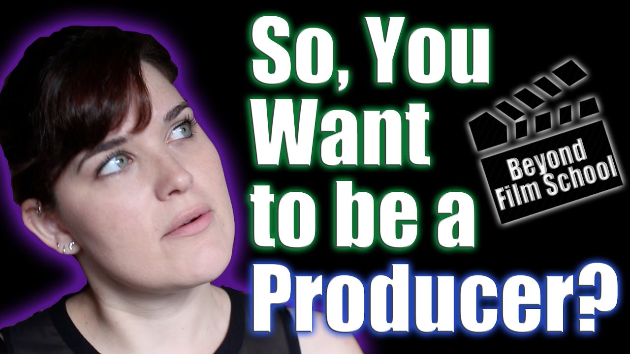 What it takes to be a Film Producer?