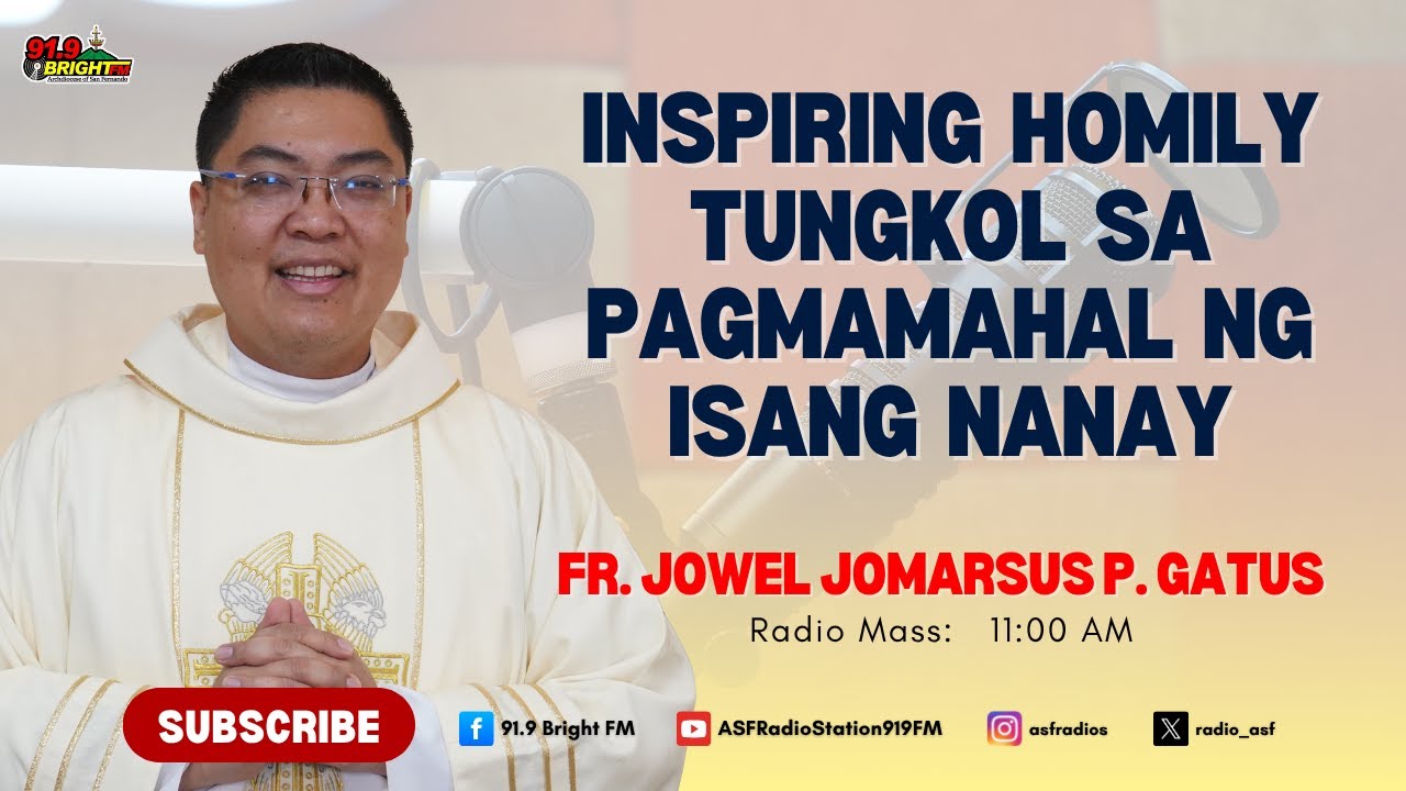 Inspiring Homily Tungkol sa Pagmamahal ng Isang Nanay | Fr. Jowel Jomarsus P. Gatus | 91.9 Bright FM