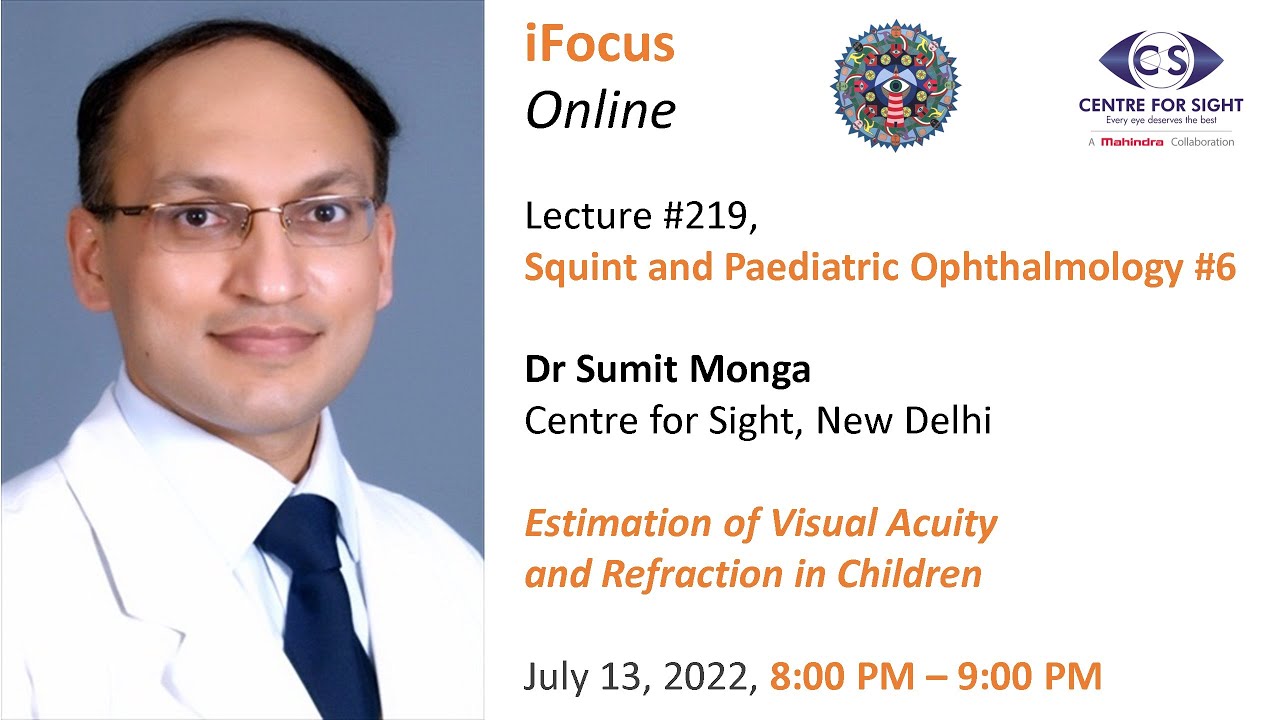 iFocus Online#219,  Strabismus#6, Dr Sumit Monga, Vision and Refraction in Chidren, July 13, 8:00 PM