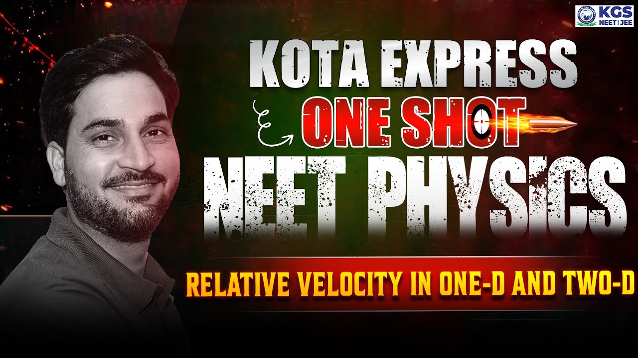 NEET Physics 2025 | Relative Velocity in 1D and 2D | Physics by Akhand Sir | KGS Offline