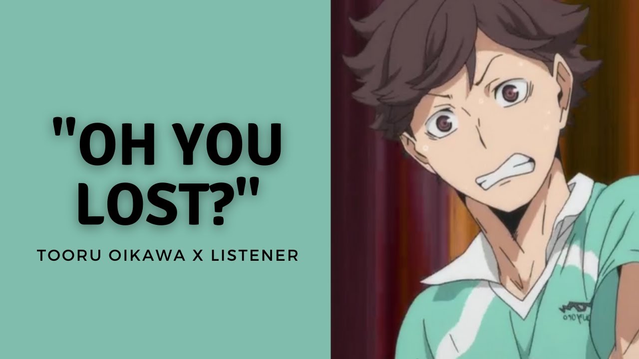 You lost? | Tooru Oikawa x Listener | M4A | Haikyuu