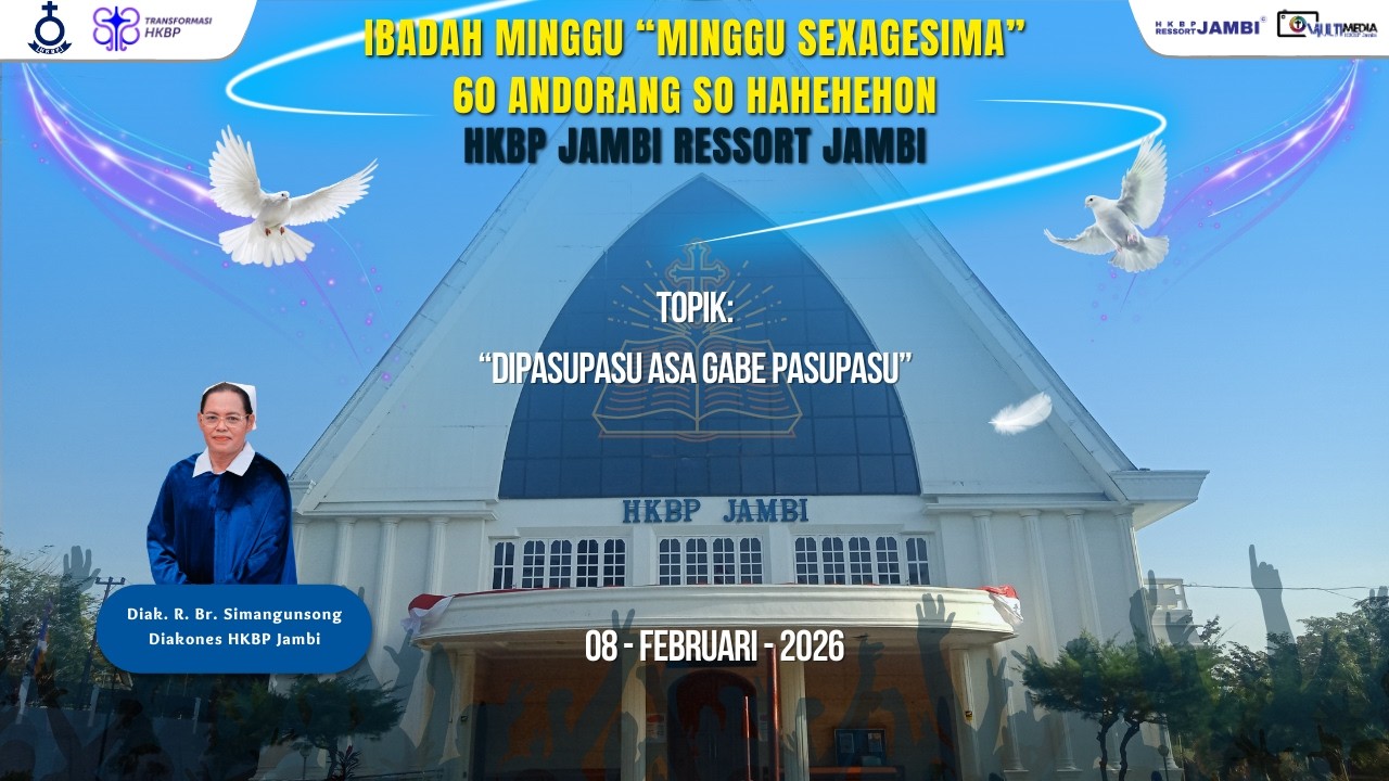 Ibadah Minggu “MINGGU SEXAGESIMA” | HKBP Jambi | 08 Februari 2026