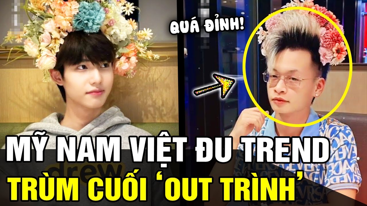 Mỹ nam Việt đu trend CÀI HOA LÊN TÓC khiến chị em phát sốt, trùm cuối chuẩn 'OUT TRÌNH' | TB TREND