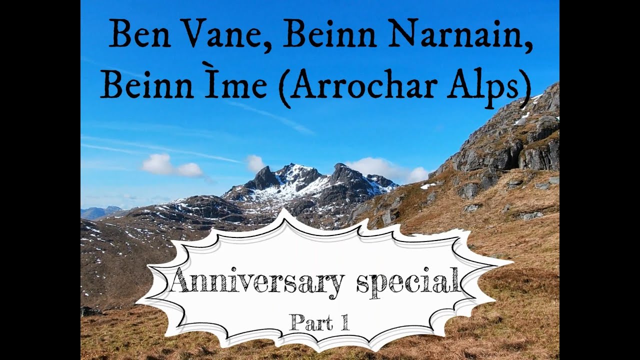 Ben Vane, Beinn Narnain & Beinn Ime (Arrochar Alps, Highland Scotland) - Anniversary special Part 1