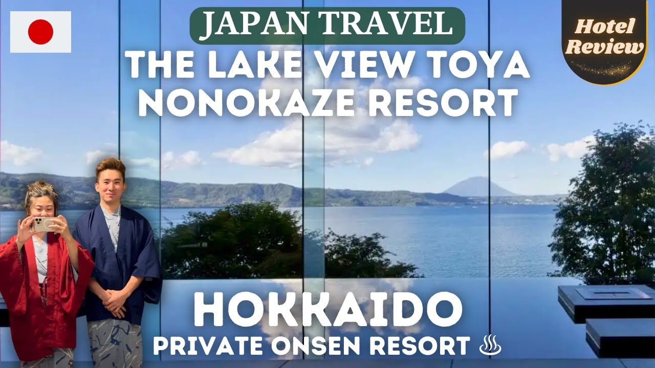 Top Hokkaido Onsen Resort: Lake View Toya Nonokaze Private Hot Spring & Best Food Buffet