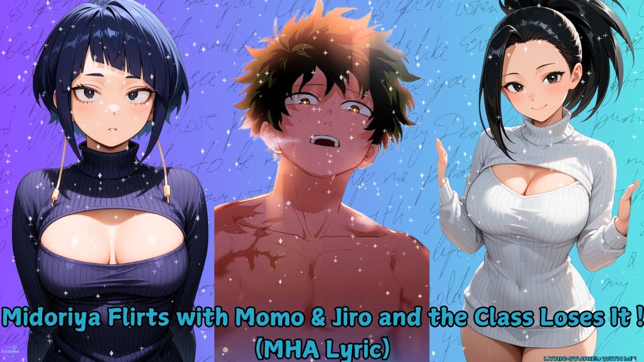 Deku Flirts with Momo & Jiro… Class 1A Goes Feral! (MHA Lyric)