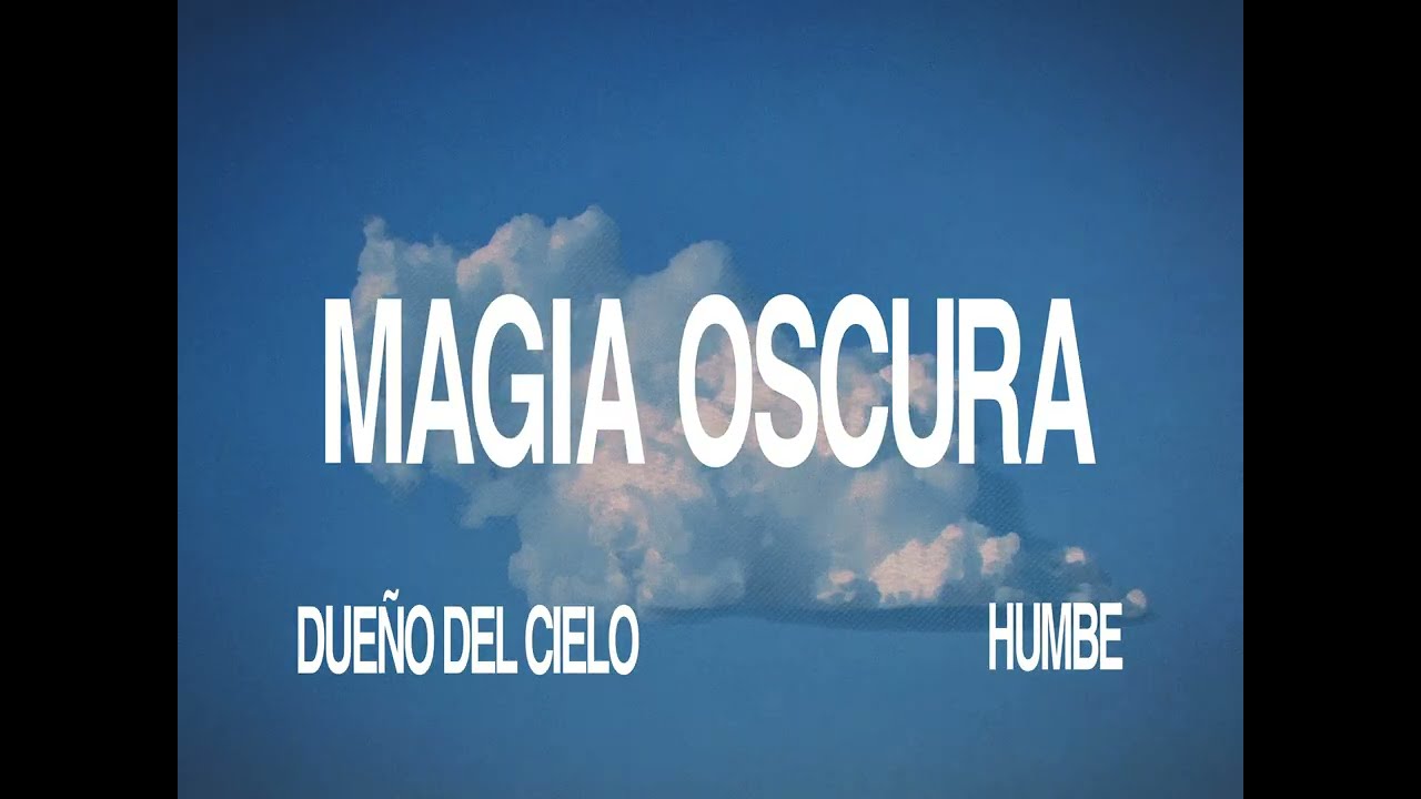 HUMBE - MAGIA OSCURA (Lyric Video)