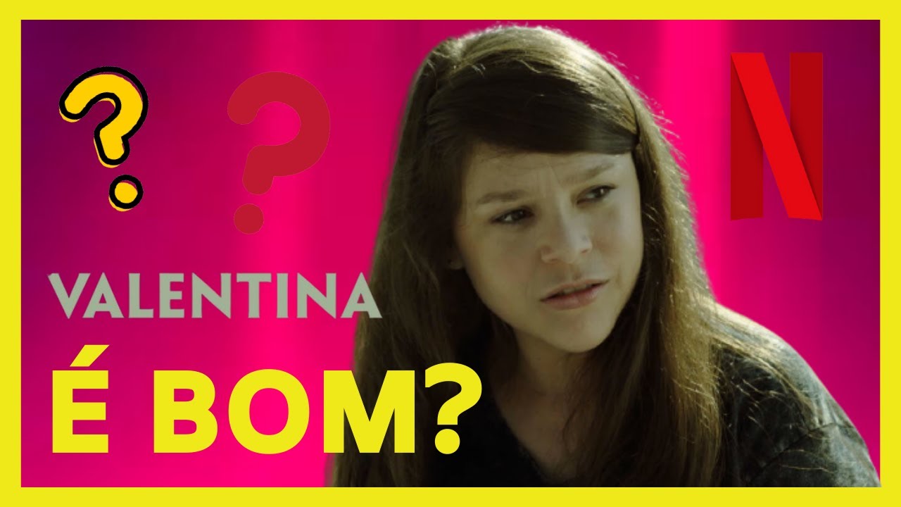 VALENTINA - Crítica do filme disponível na NETFLIX