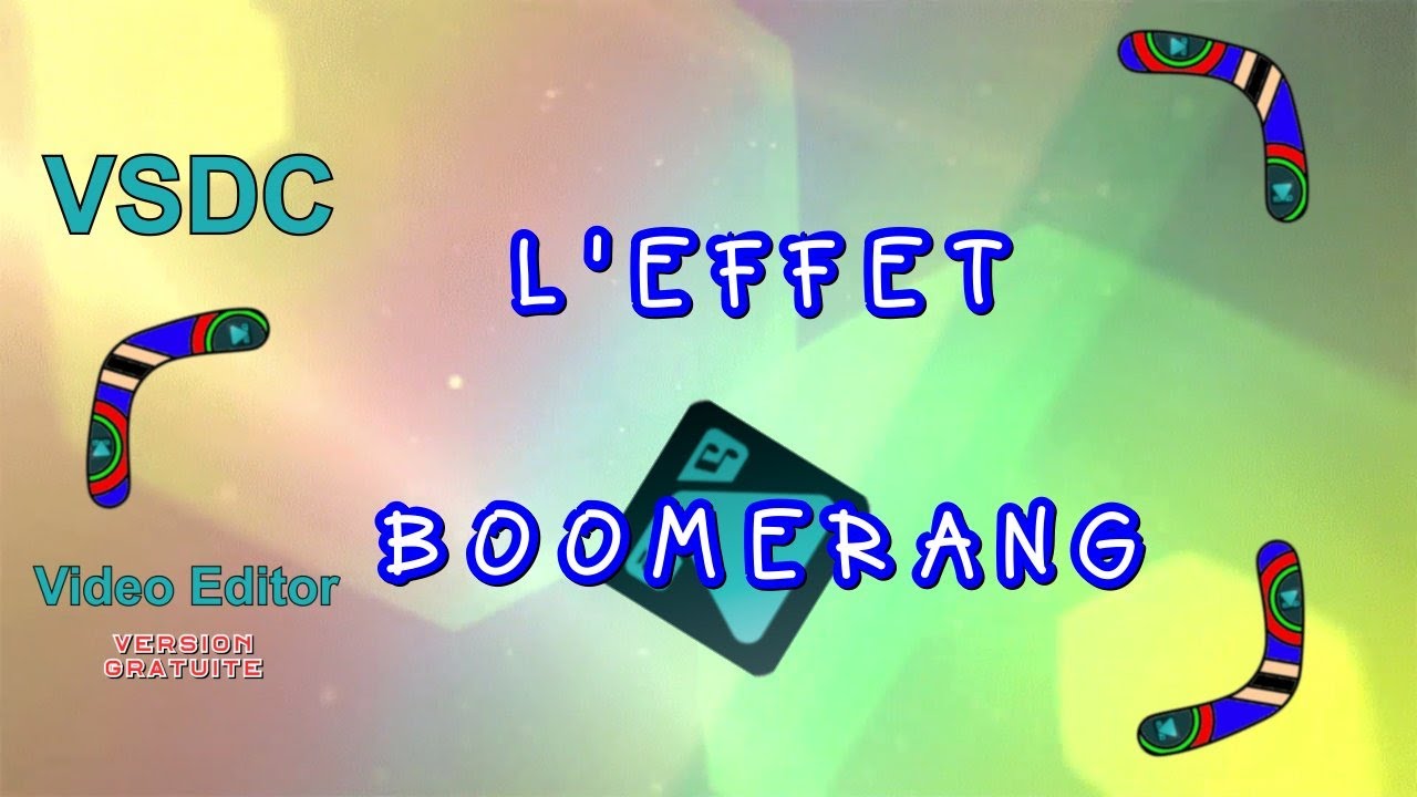 🪃 VSDC - L'effet Boomerang 🪃