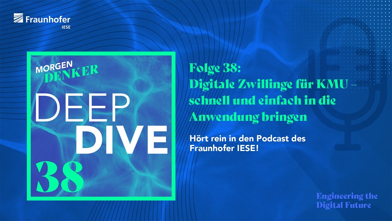 DEEP DIVE (38): Digitale Zwillinge für KMU – schnell und einfach in die Anwendung bringen