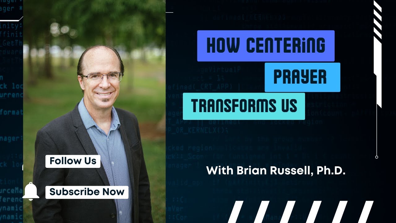How Centering Prayer Transforms Us