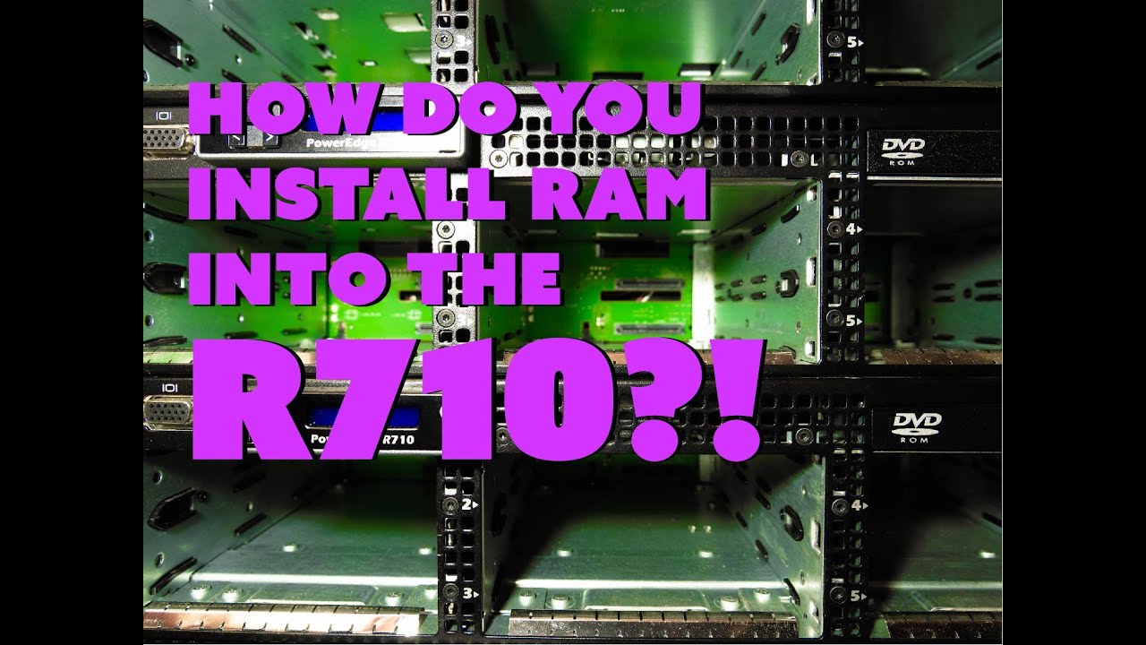 Dell Poweredge R710 Memory Installation